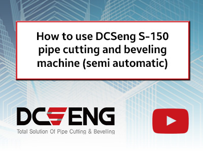 How to use DCSeng S-150 pipe cutting and beveling machine (Semi Automatic)