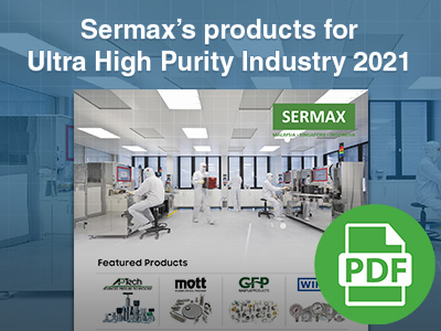 Sermax’s products for Ultra High Purity Industry 2021