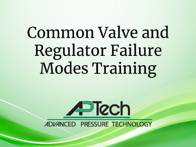 APTech training slides showing Common Valve and Regulator Failure Modes